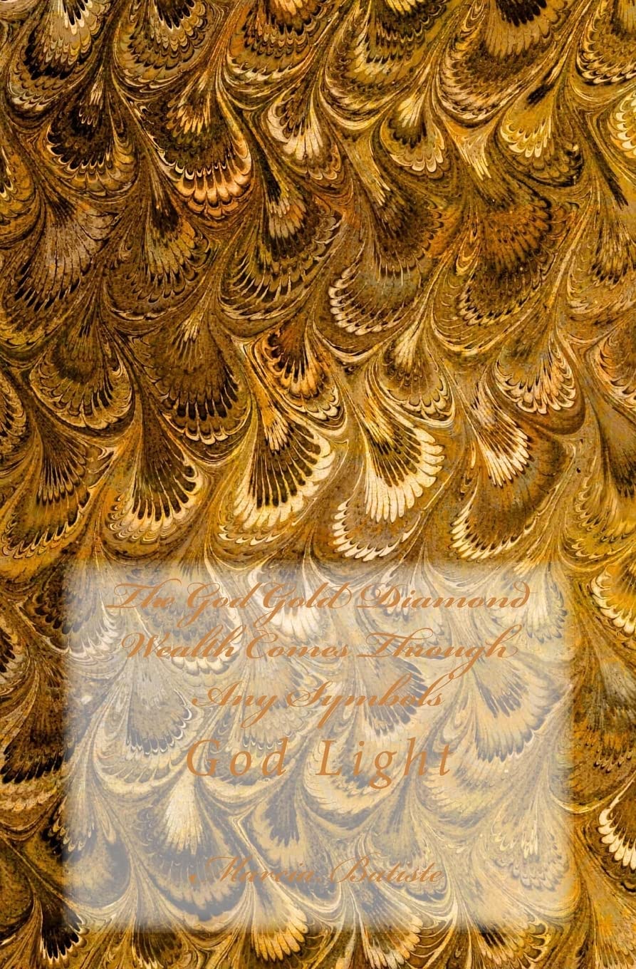 The God Gold Diamond Wealth Comes Through Any Symbols: God Light Religion & Esotericism