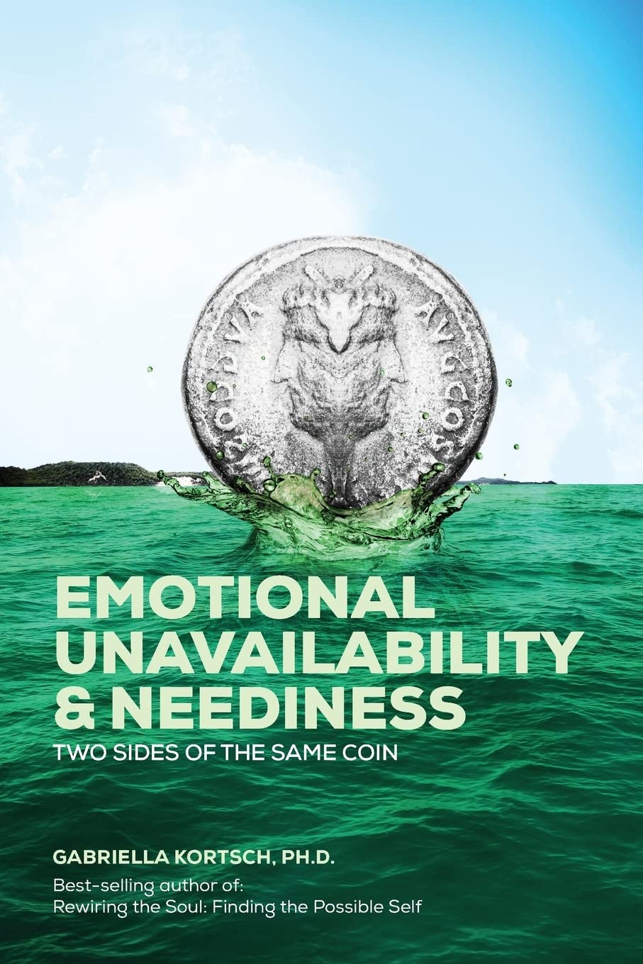 Emotional Unavailability & Neediness: Two Sides of the Same Coin book