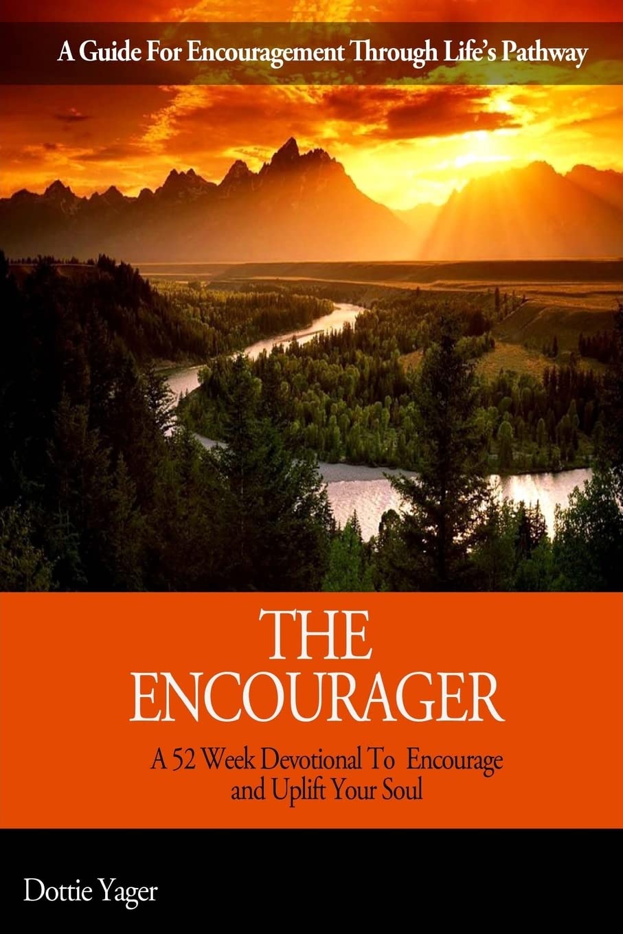 The Encourager: A 52 Week Devotional To Encourage and Uplift Your Soul Religion & Esotericism