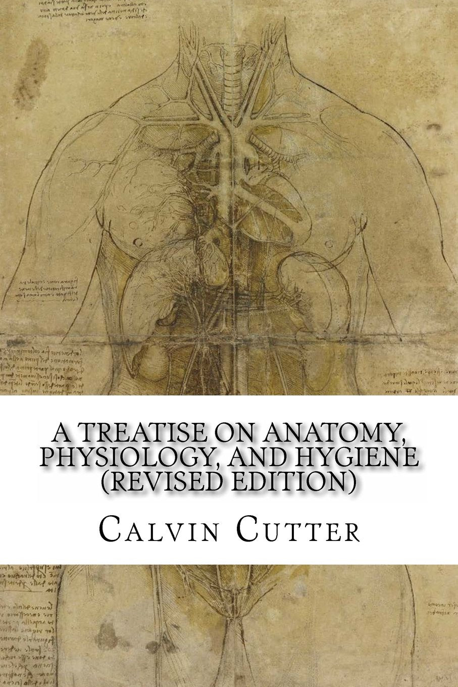 A Treatise on Anatomy, Physiology, and Hygiene (Revised Edition) Medicine