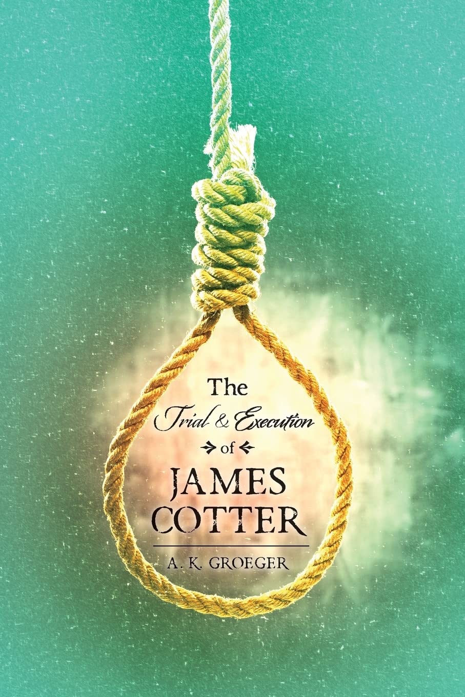 The Trial and Execution of James Cotter Politics & History