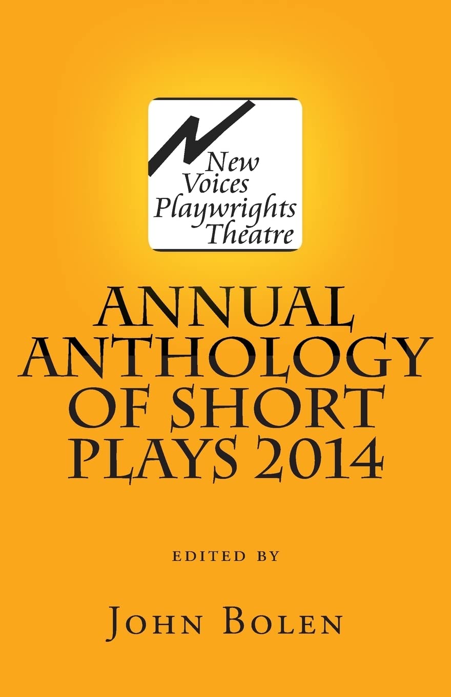 New Voices Playwrights Theatre Annual Anthology of Short Plays 2014 Film, Art & Culture
