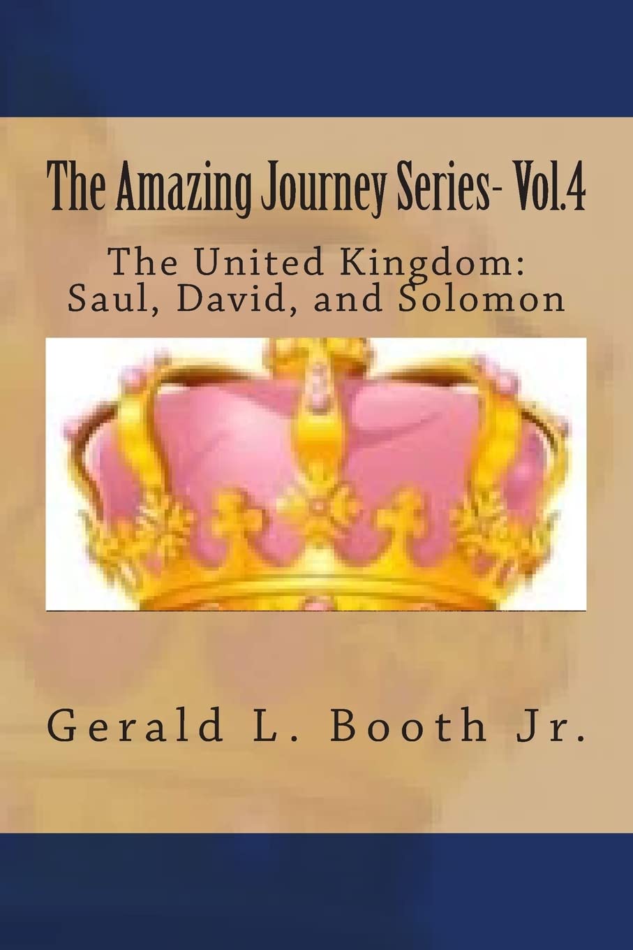 The Amazing Journey Series- Vol.4: The United Kingdom: The reigns of Saul, David, and Solomon Religion & Esotericism