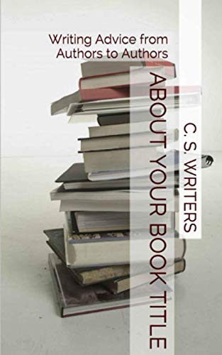 About Your Book Title: Writing Advice from Authors to Authors Media & Communication