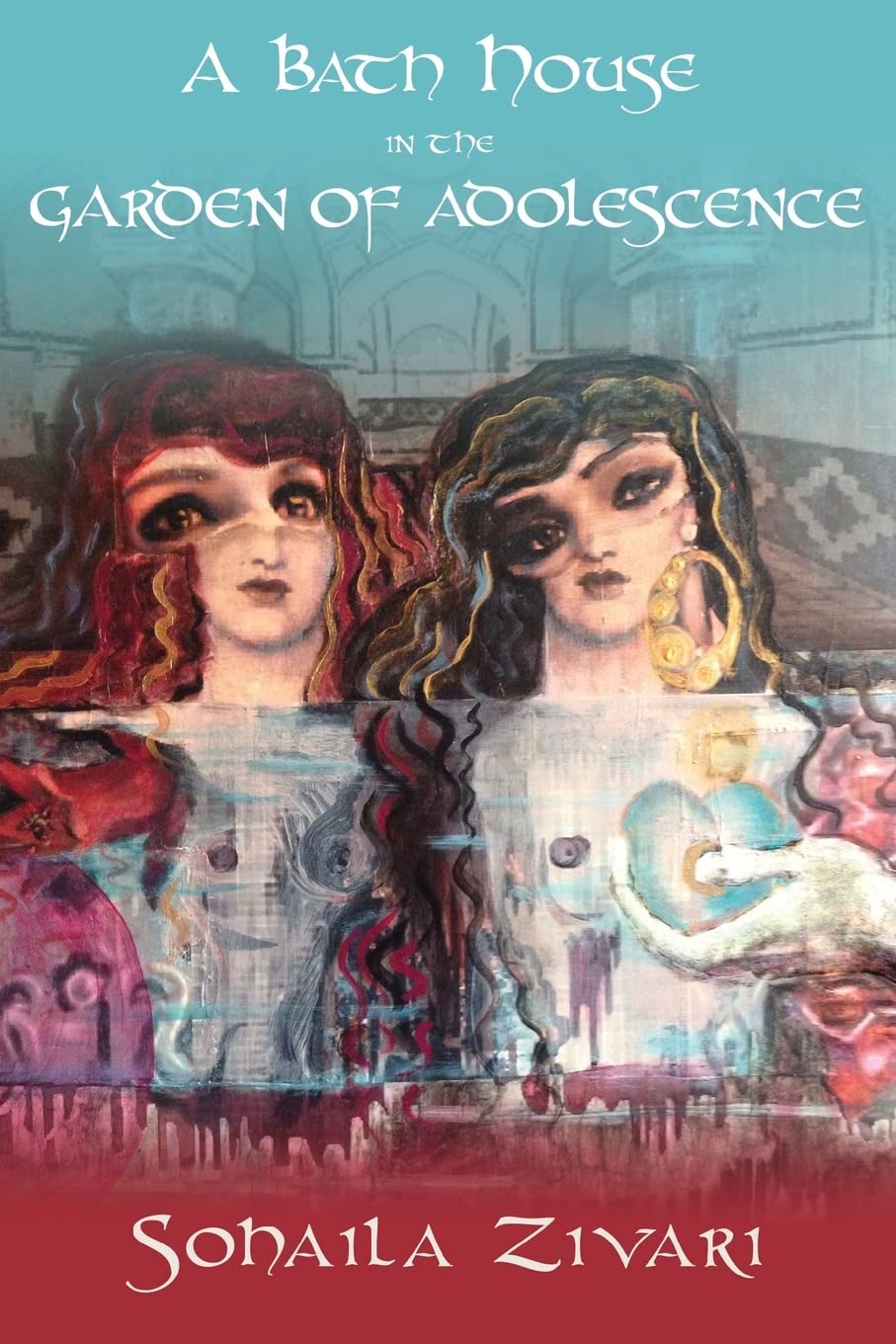 A Bath House In the Garden of Adolescence: A Fairy Tale for Adults Poetry