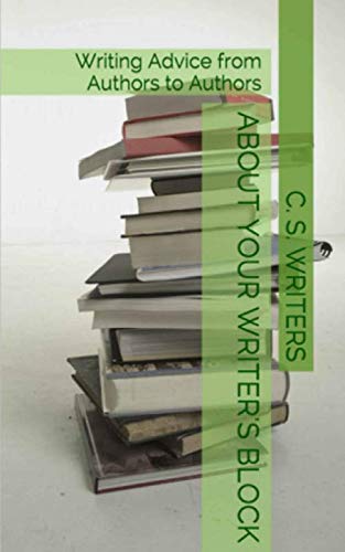 About Your Writer's Block: Writing Advice from Authors to Authors Media & Communication