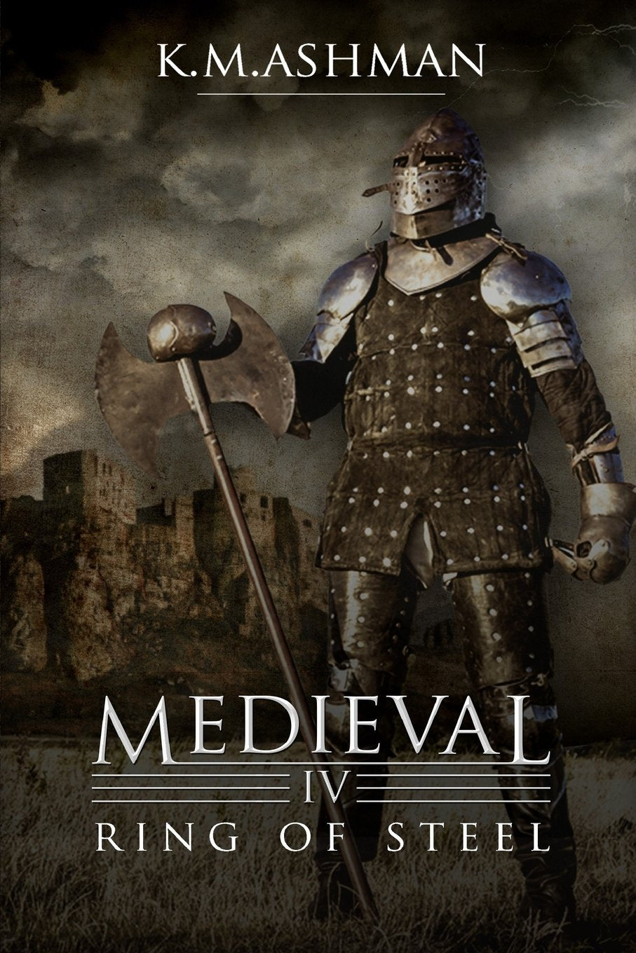 Medieval IV - Ring of Steel (The Medieval Sagas, Band 4) Historical Fiction