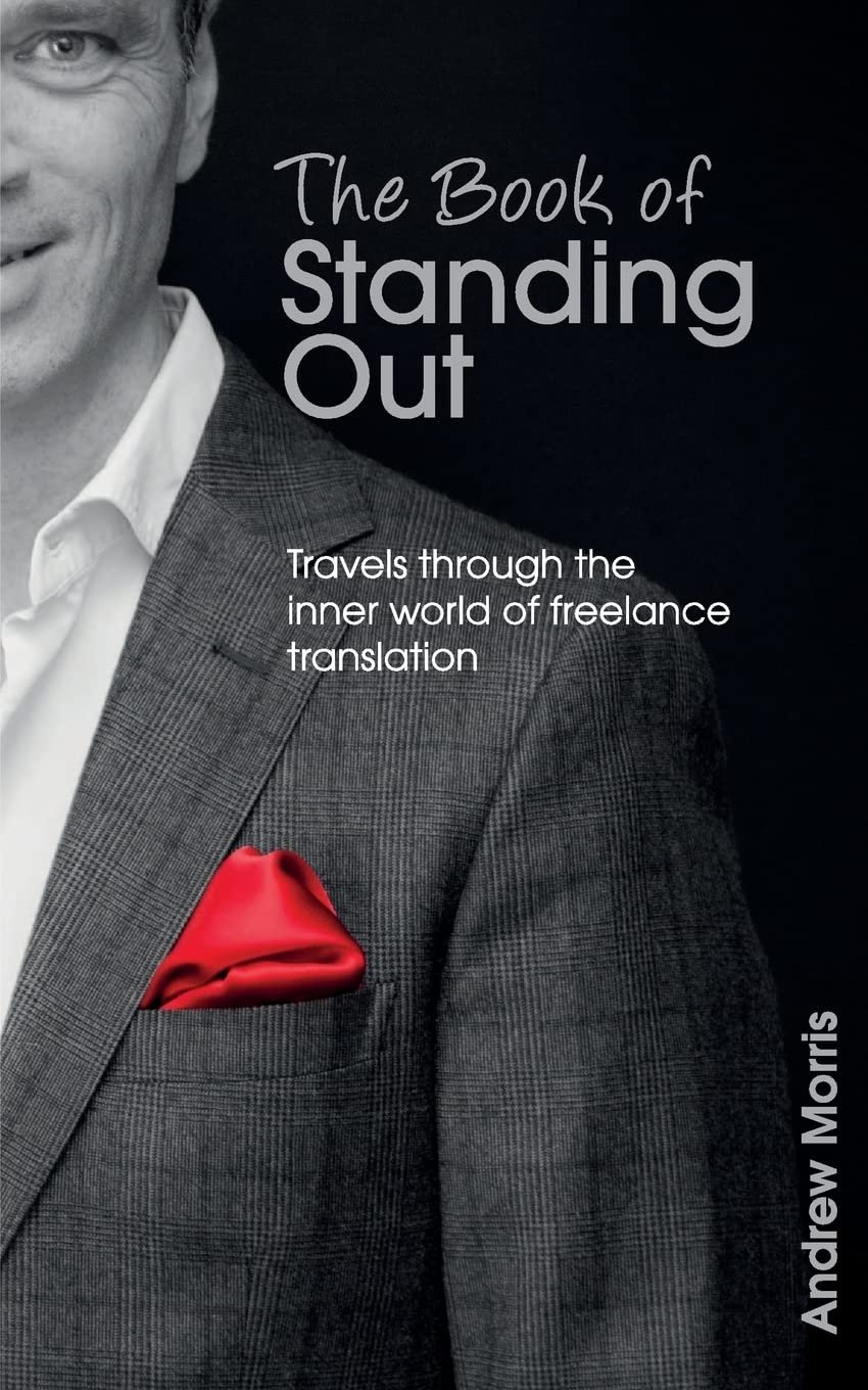 The Book of Standing Out: Travels through the Inner World of Freelance Translation Social Sciences