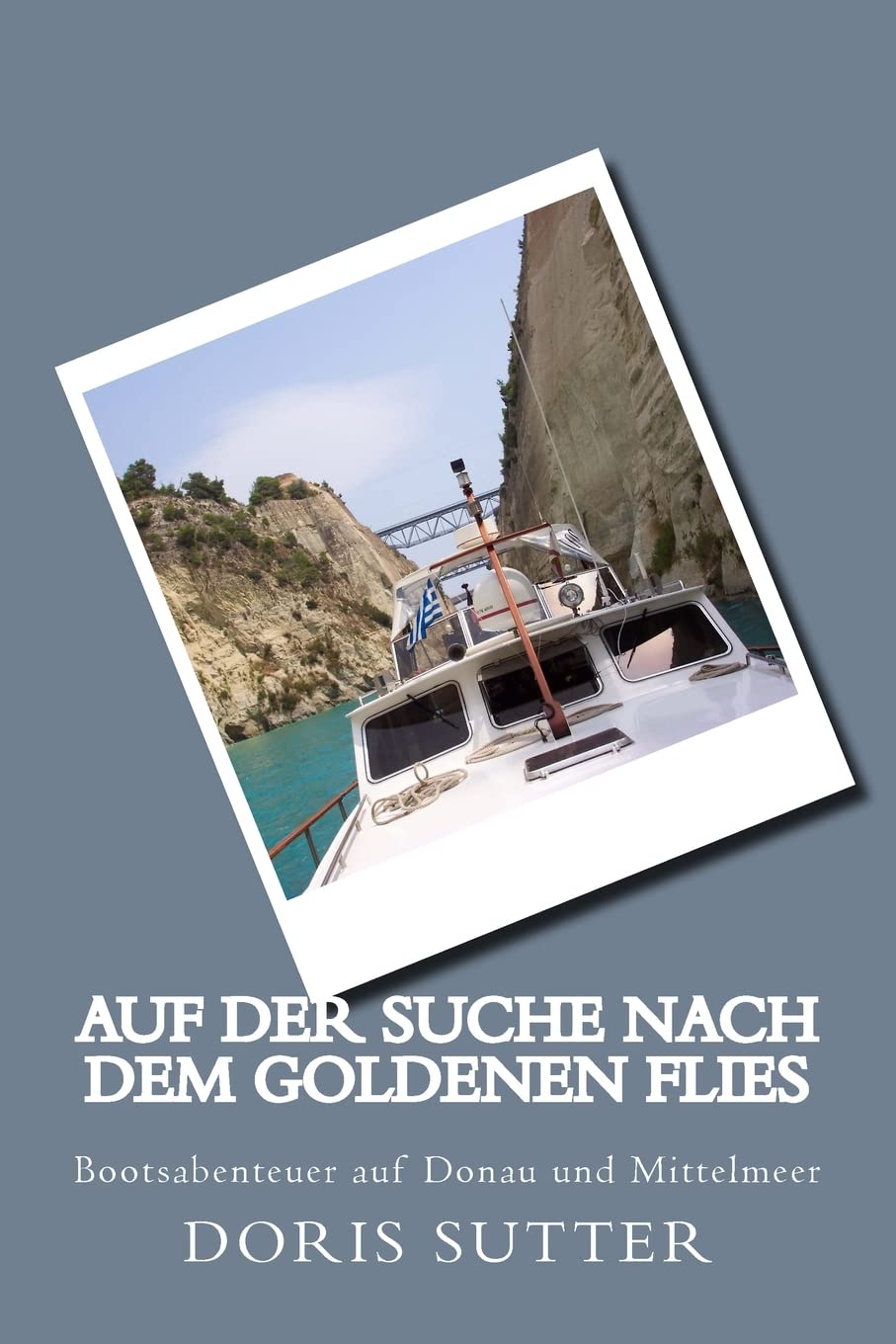 Auf der Suche nach dem Goldenen Flies: Bootsabenteuer auf Donau und Mittelmeer Travel