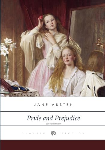 Pride and Prejudice: with selected letters of Jane Austen Classics