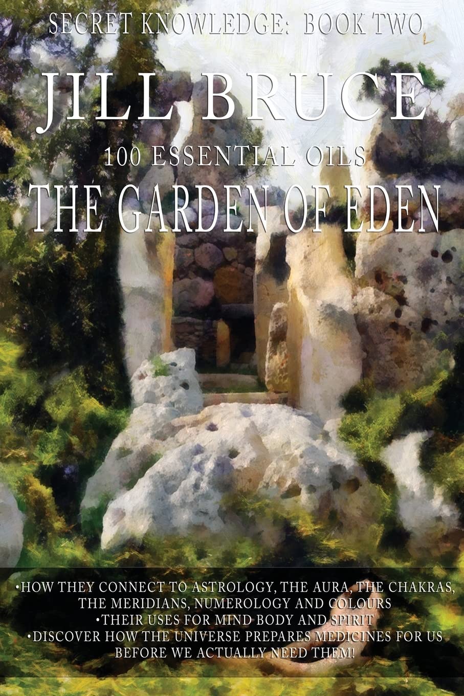 The Garden Of Eden: A clairvoyantly recieved book on the vibrational healing powers of essential oils. (Secret Knowledge) Philosophy