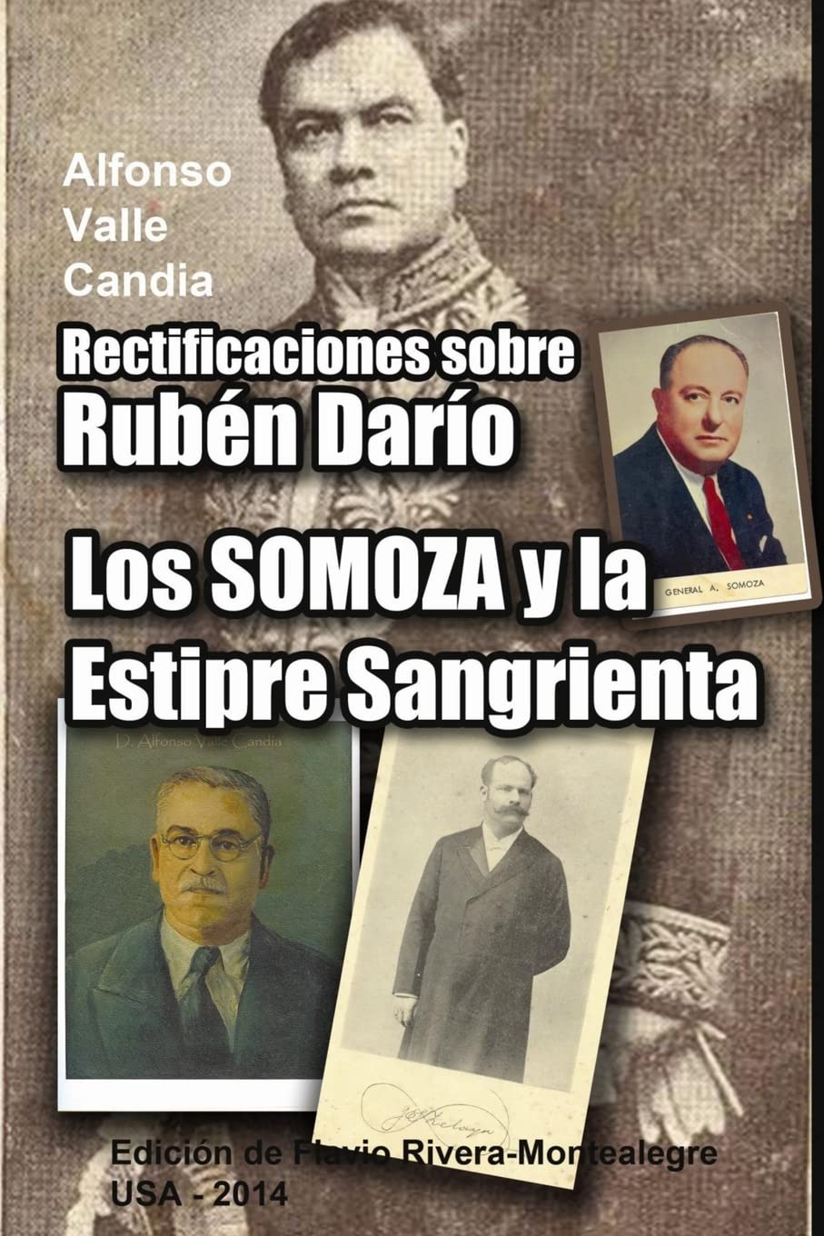 Rectificaciones sobre Ruben Dario: Los Somoza y la Estirpe Sangrienta. Celebracion del 11 de Julio de 1893 Politics & History