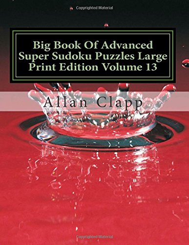 Big Book Of Advanced Super Sudoku Puzzles Large Print Edition Volume 13 book