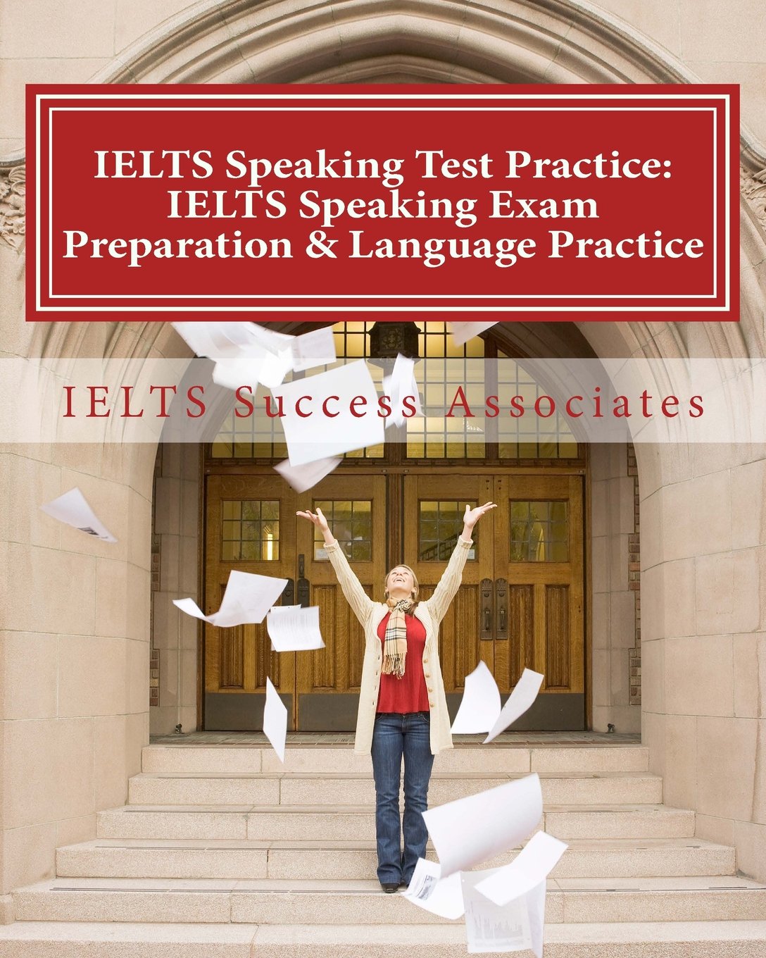 IELTS Speaking Test Practice - IELTS Speaking Exam Preparation & Language Practice: for the Academic Purposes and General Training Modules Books