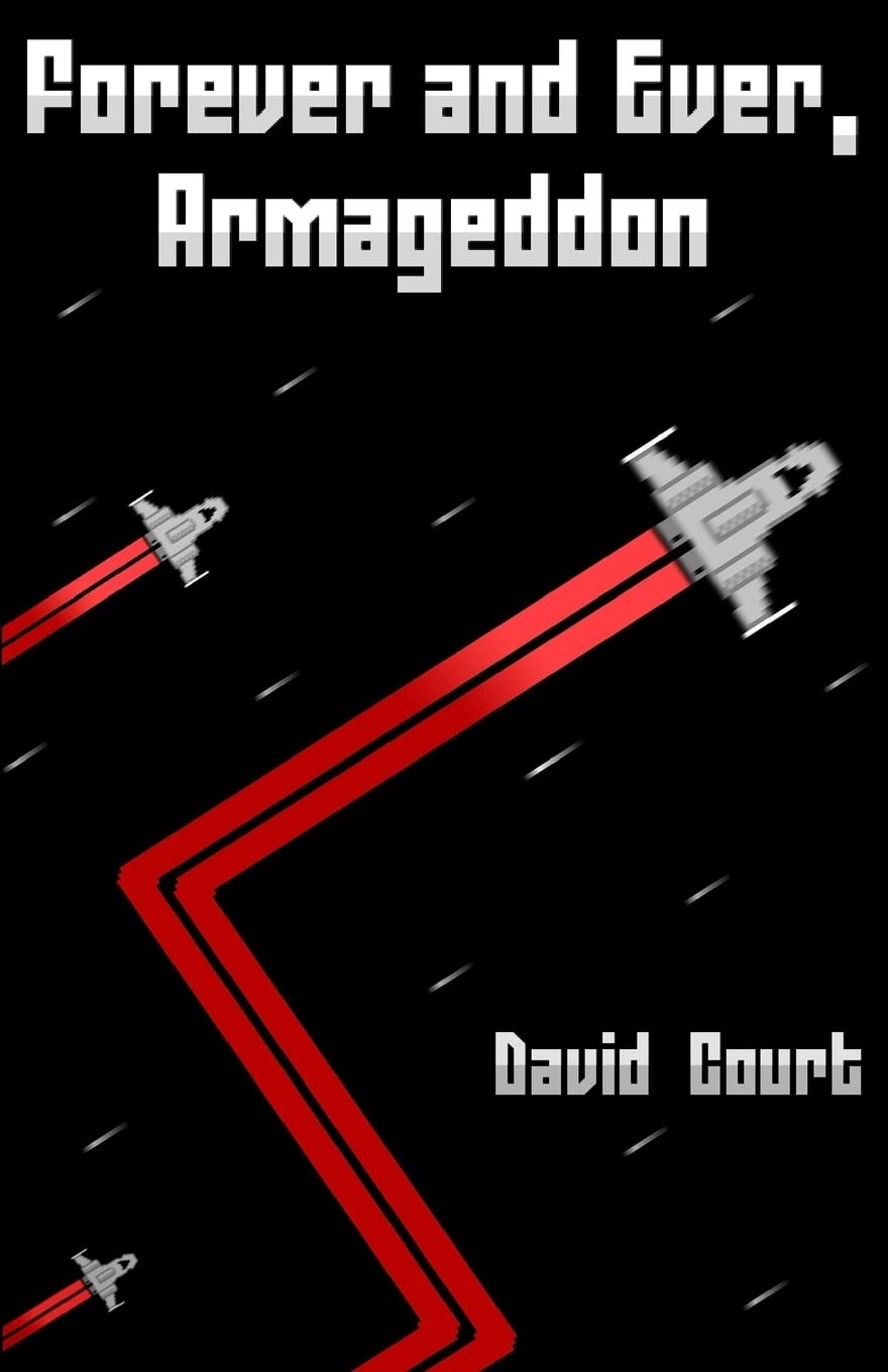 Forever and Ever, Armageddon: A collection of 24 short stories Essays & Short Stories