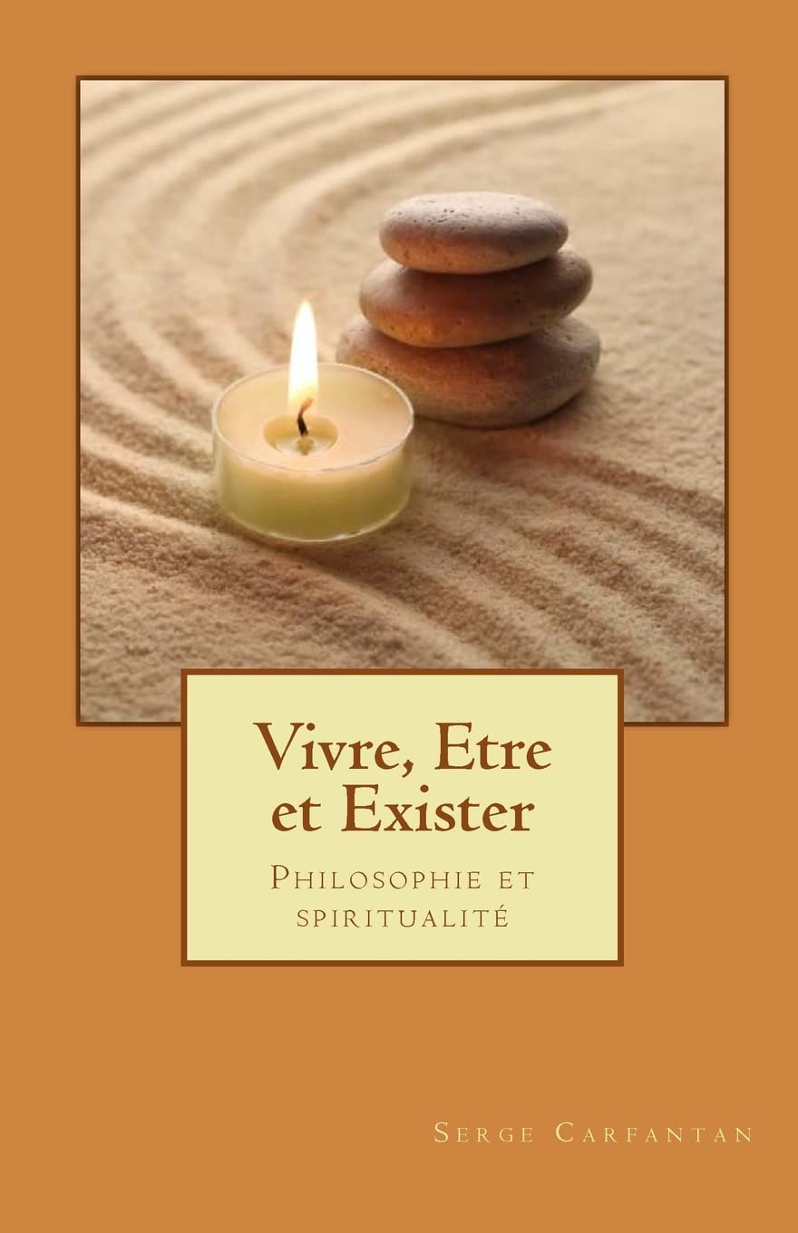 Vivre, etre et exister: Philosophie et spiritualité (Nouvelles leçons de philosophie, Band 21) Philosophy