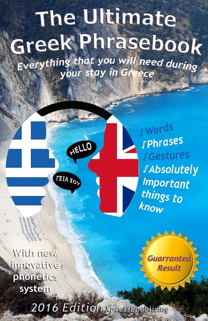 The Ultimate Greek Phrasebook: Everything that you will need during your stay in Greece Foreign Languages ​​& Dictionaries