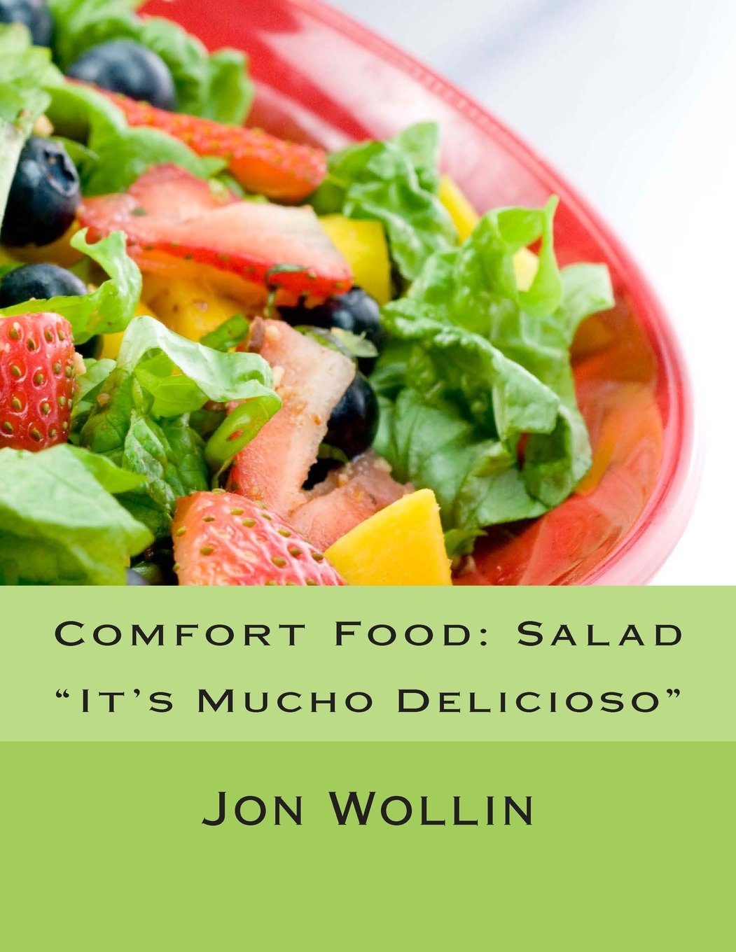 Comfort Food: Salad: "It's Mucho Delicioso" Cooking & Enjoying