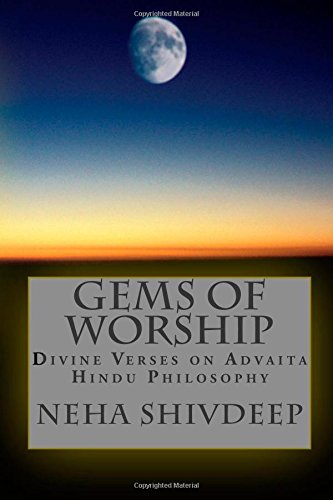 Gems of Worship: Divine Verses on Advaita Hindu Philosophy Religion & Esotericism