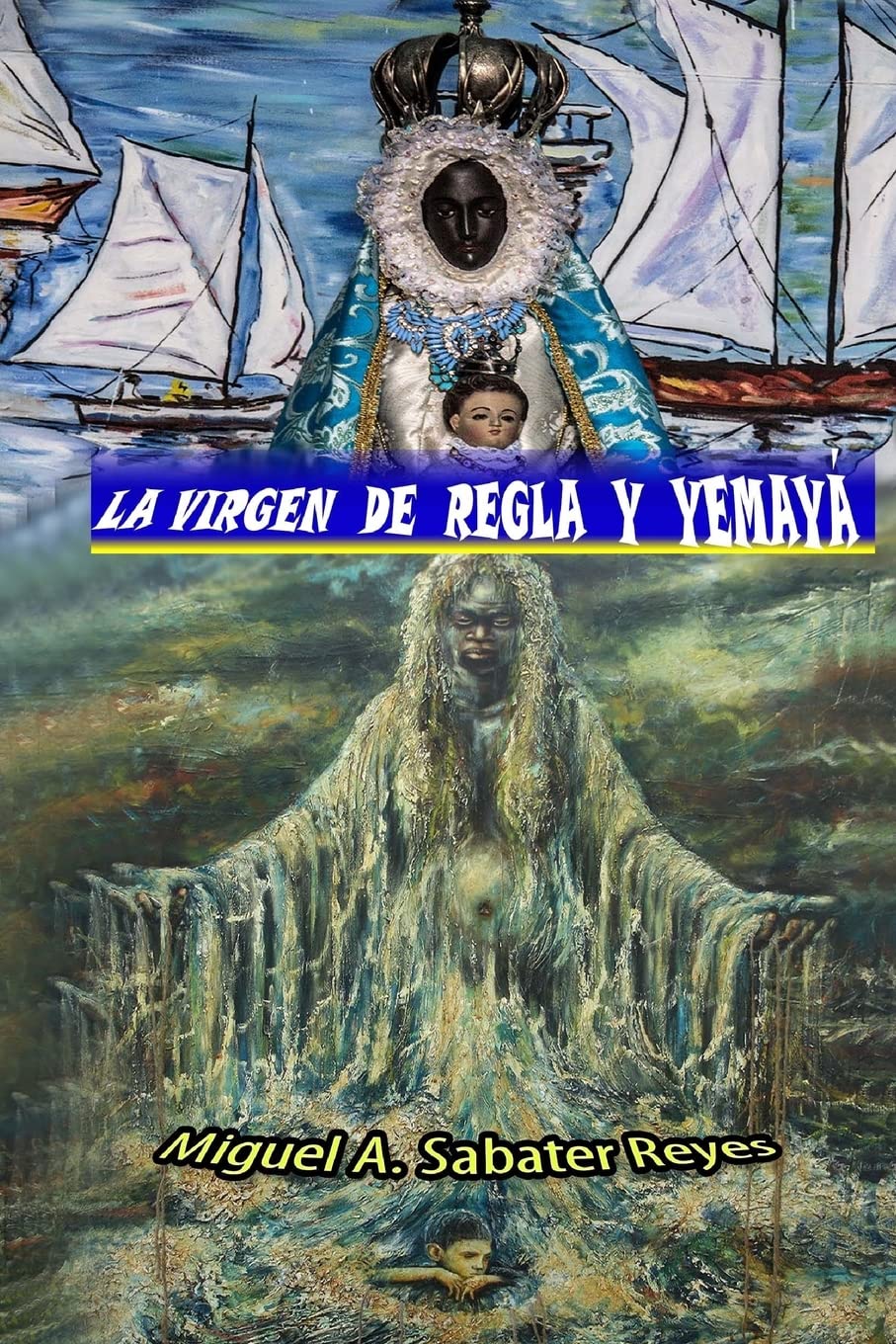La Virgen de Regla y Yemaya: Historia de ambos cultos en Cuba (Religión) Religion & Esotericism