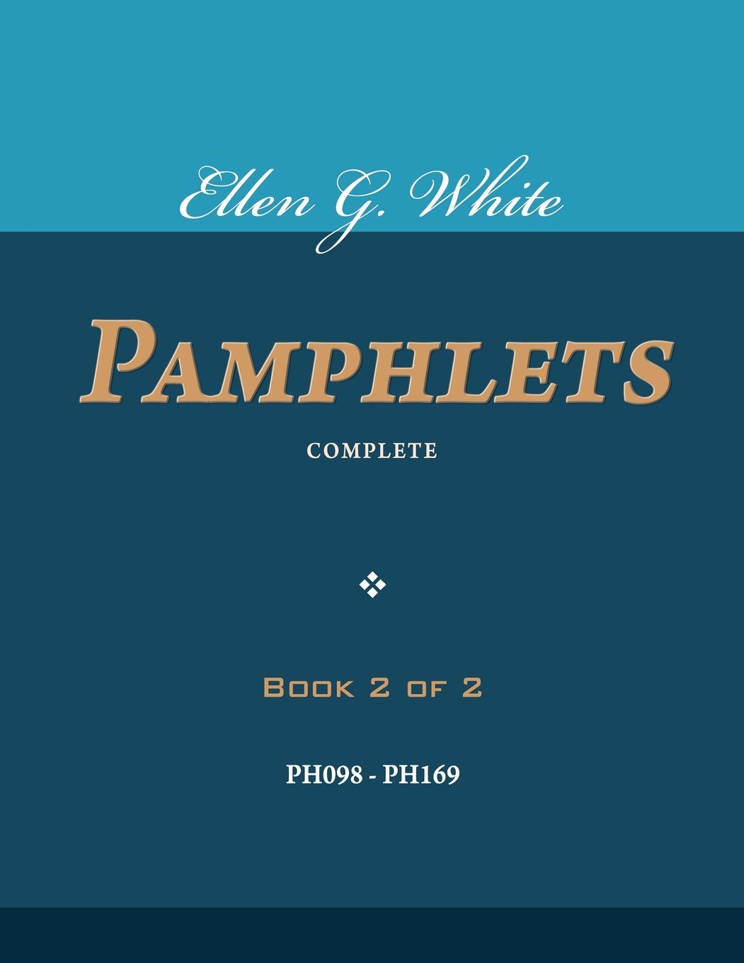 Ellen G. White Pamphlets, Book 2 of 2: Complete Religion & Esotericism