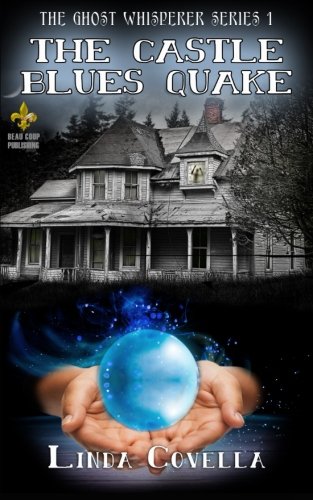 The Castle Blues Quake (The Ghost Whisperer, Band 1) Novels & Short Stories