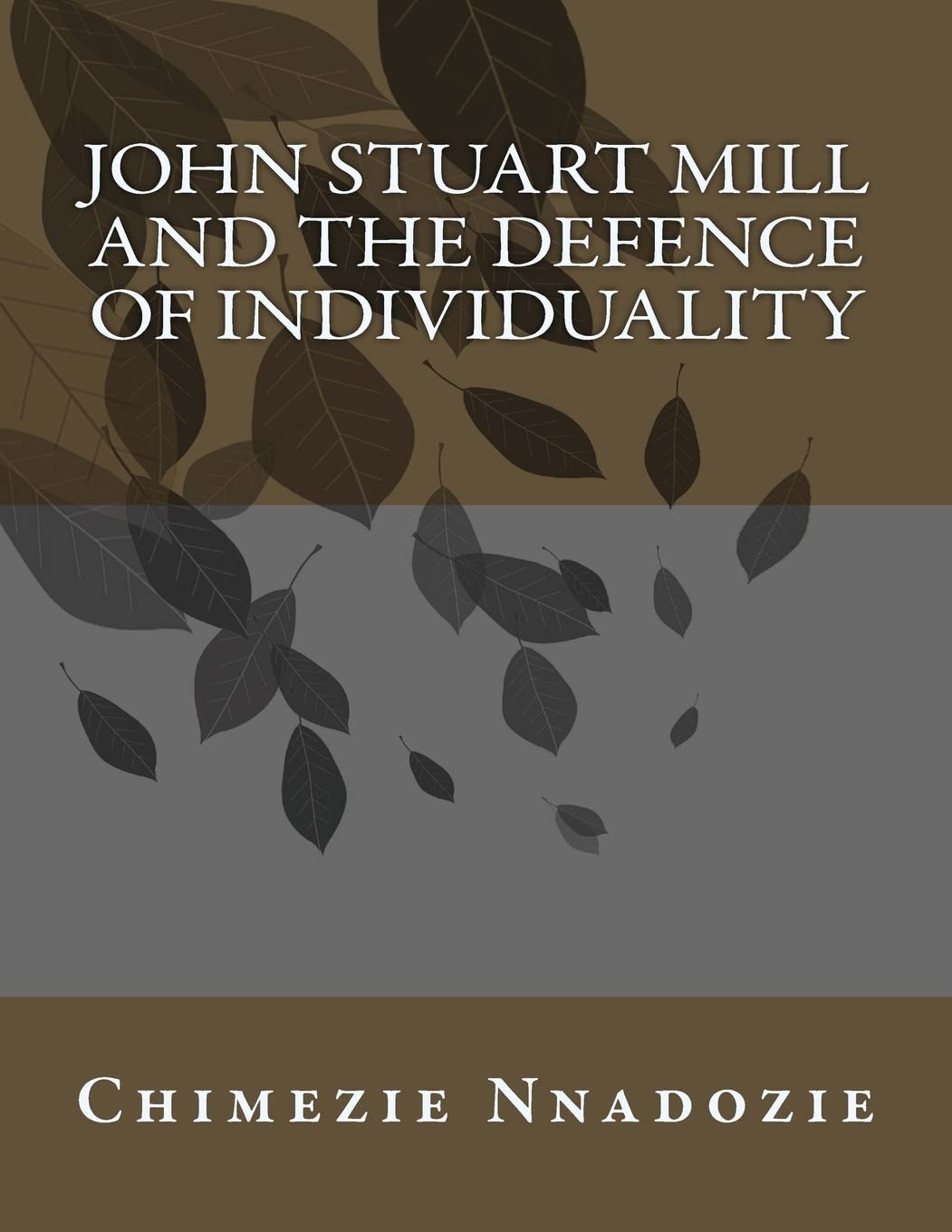 John Stuart Mill and the Defence of Individuality Philosophy