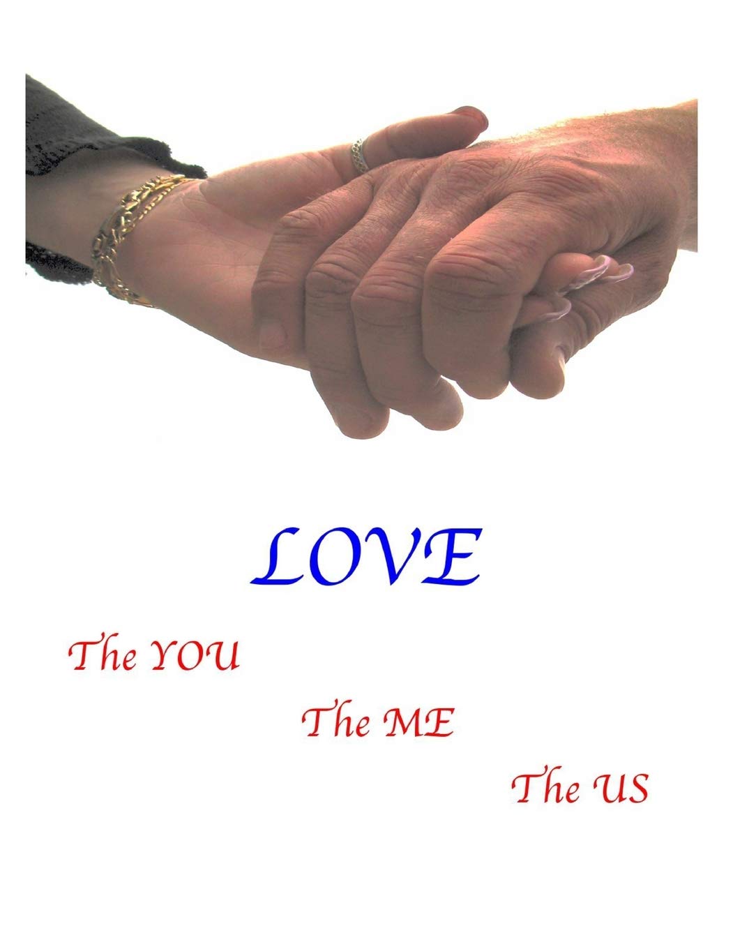 Love: --The You, The Me, The US Partnership & Love