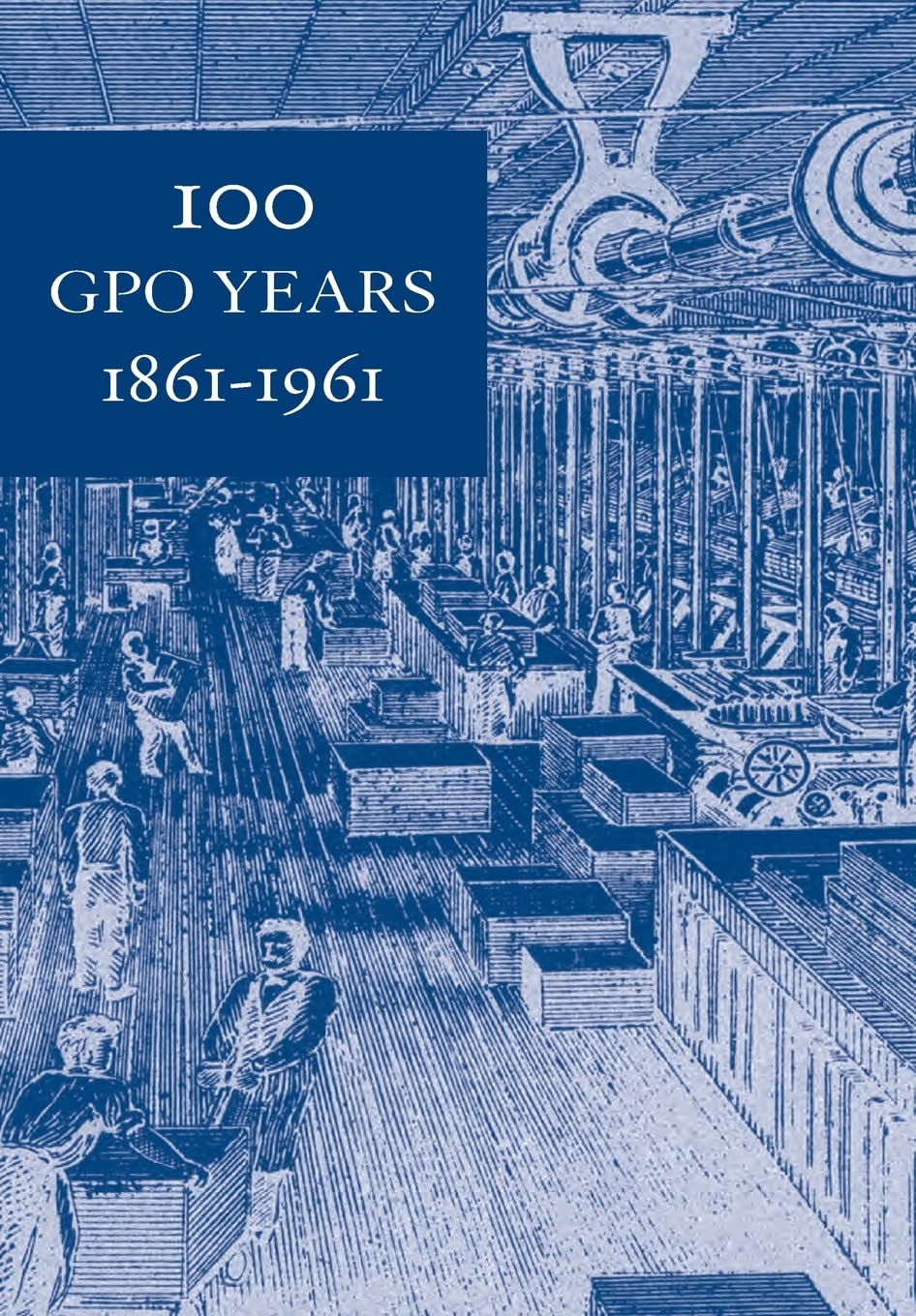 100 GPO Years 1861-1961: A History of United States Public Printing 1861-1961 Politics & History