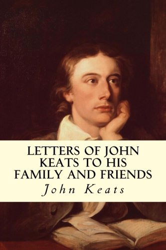 Letters of John Keats to His Family and Friends Poetry