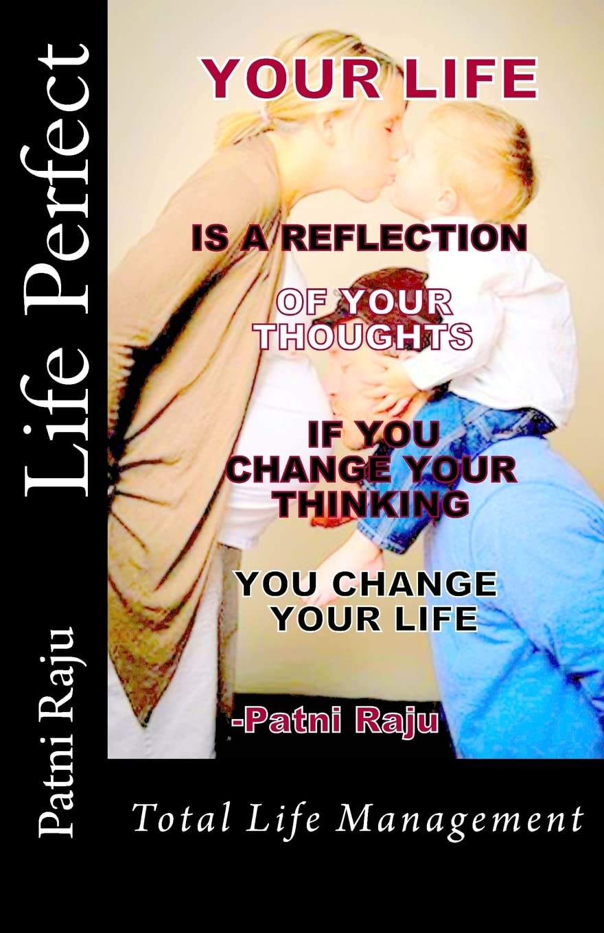 Life Perfect: Total Life Management Self-help