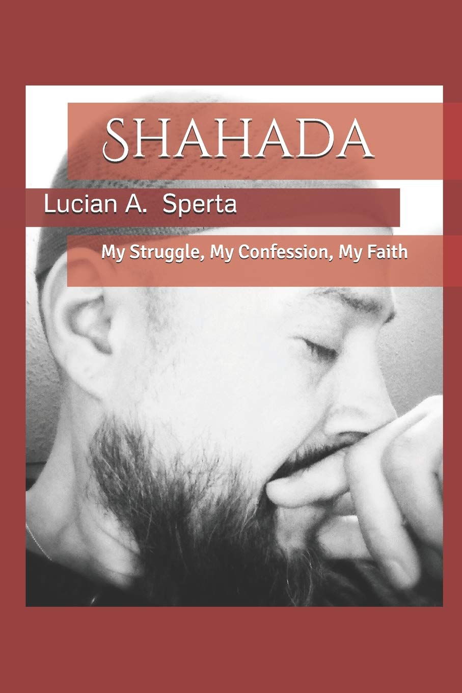 Shahada: My Struggle, My Confession, My Faith (My Life in Pieces) Religion & Esotericism