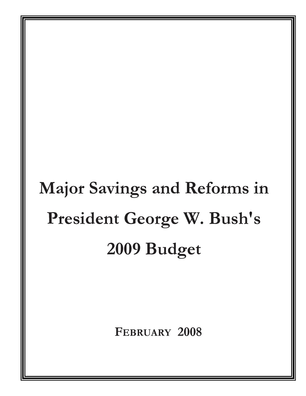 Major Savings and Reforms in President George W. Bush's 2009 Budget Politics & History