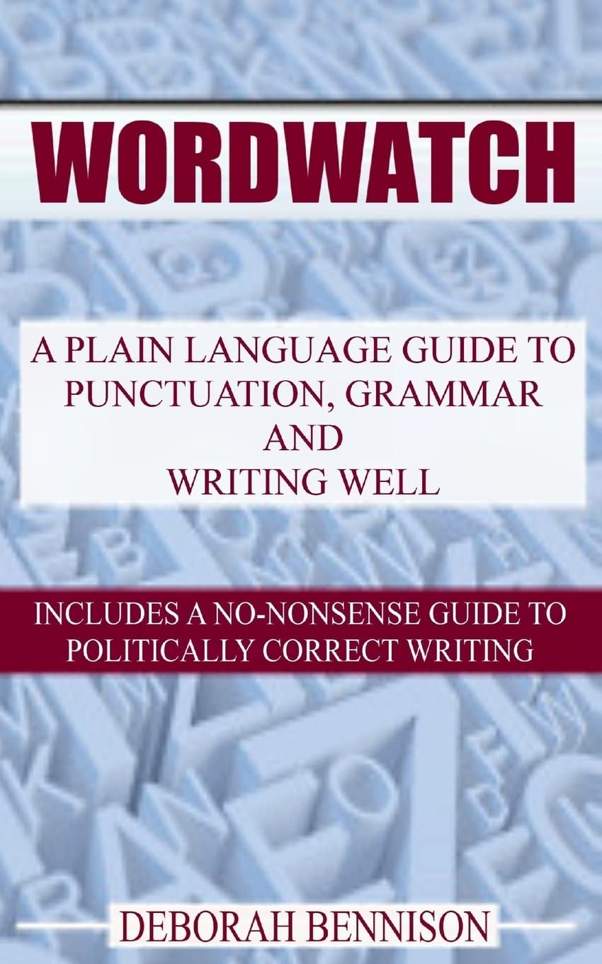 Wordwatch: A plain language guide to grammar, punctuation and writing well Learning & Reference