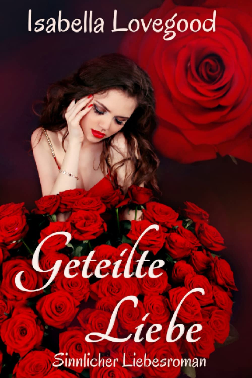Geteilte Liebe: Sinnlicher Liebesroman (Rosen-Reihe, Band 4) Eroticism