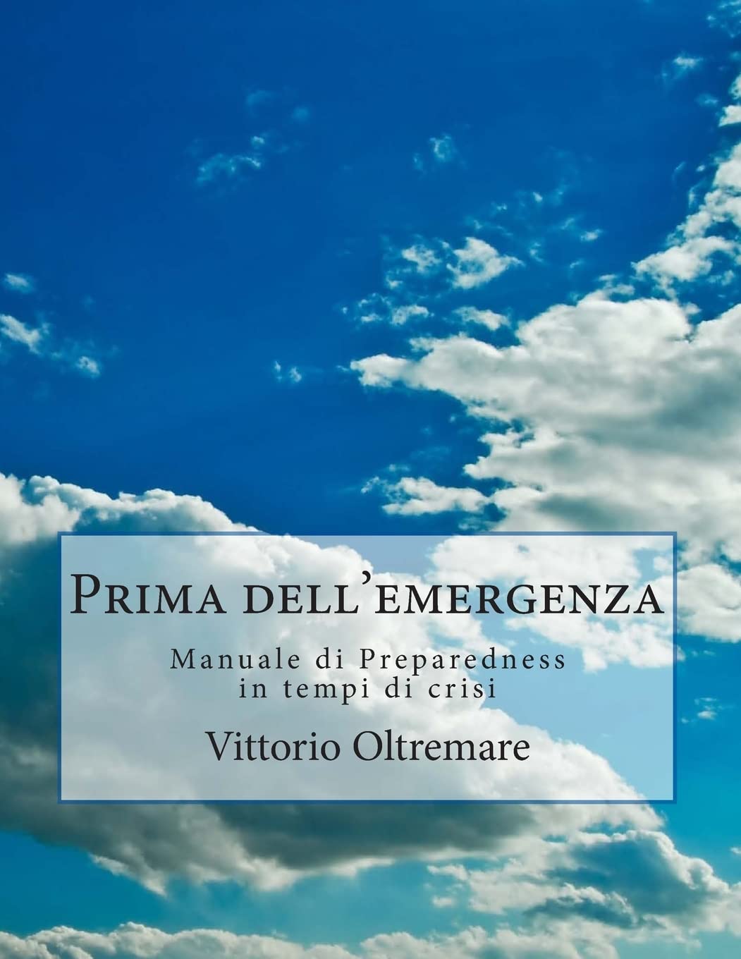 Prima dell'emergenza: Manuale di Preparedness in tempi di crisi Books