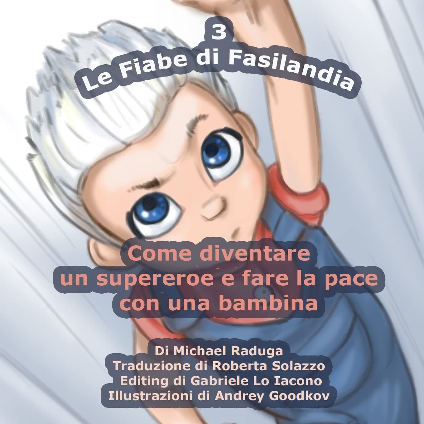 Le Fiabe di Fasilandia - 3: Come diventare un supereroe e fare la pace con una bambina Novels & Short Stories