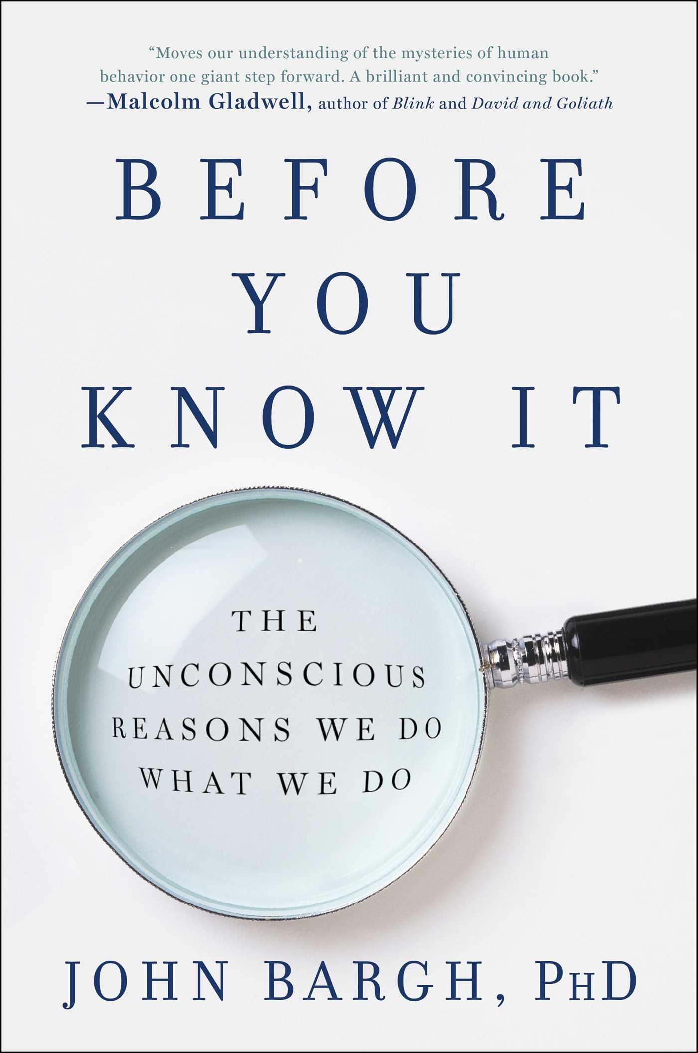 Before You Know It: The Unconscious Reasons We Do What We Do Medicine
