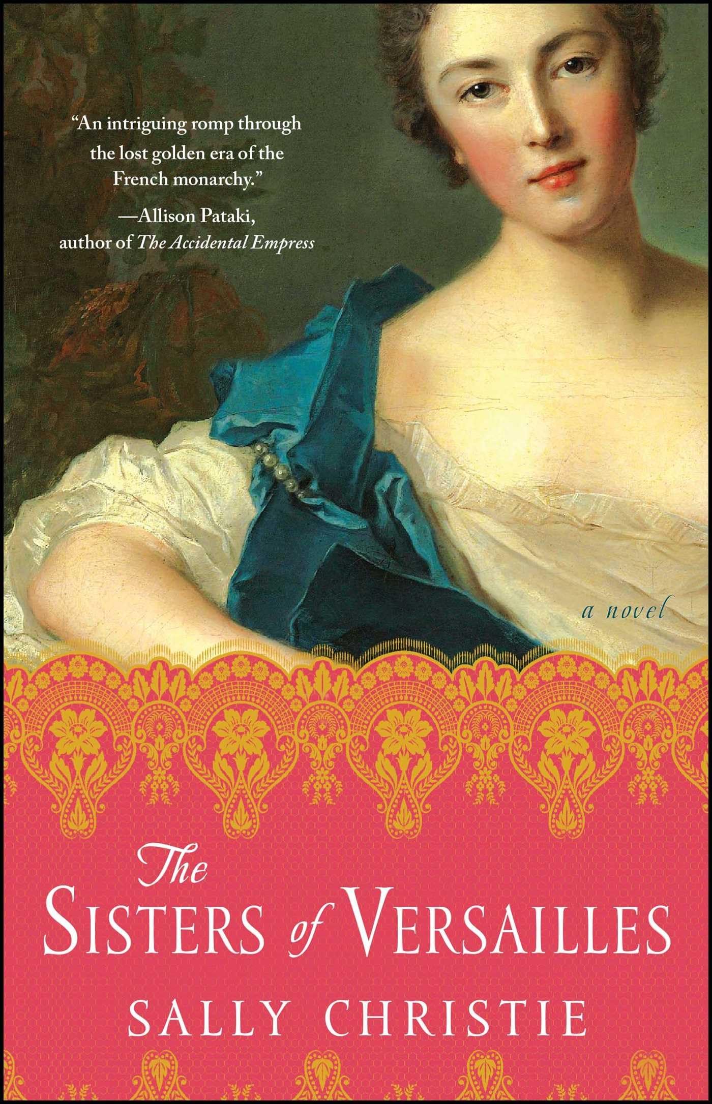 The Sisters of Versailles: A Novel (The Mistresses of Versailles Trilogy) Historical Fiction