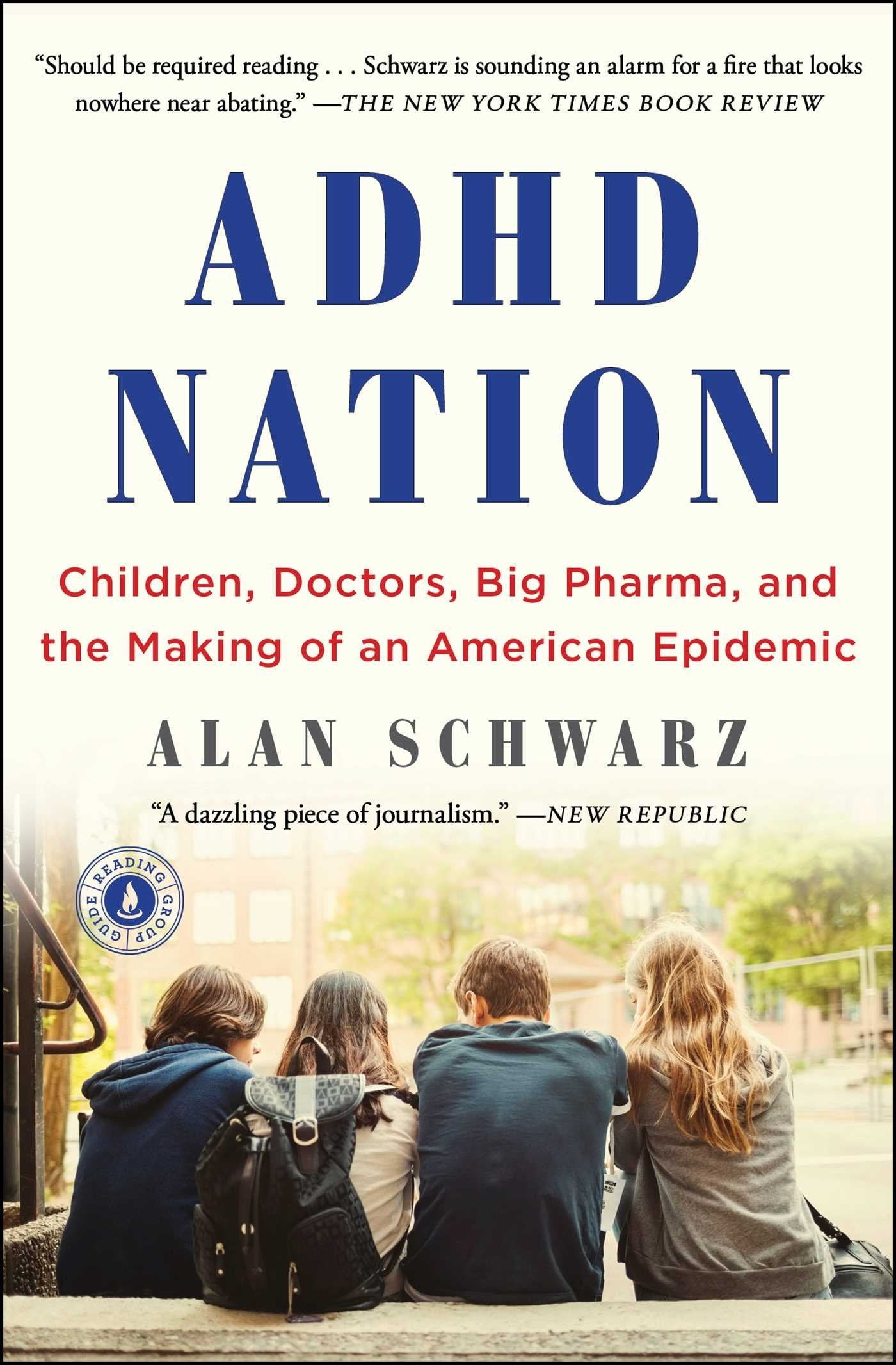 ADHD Nation: Children, Doctors, Big Pharma, and the Making of an American Epidemic Medicine