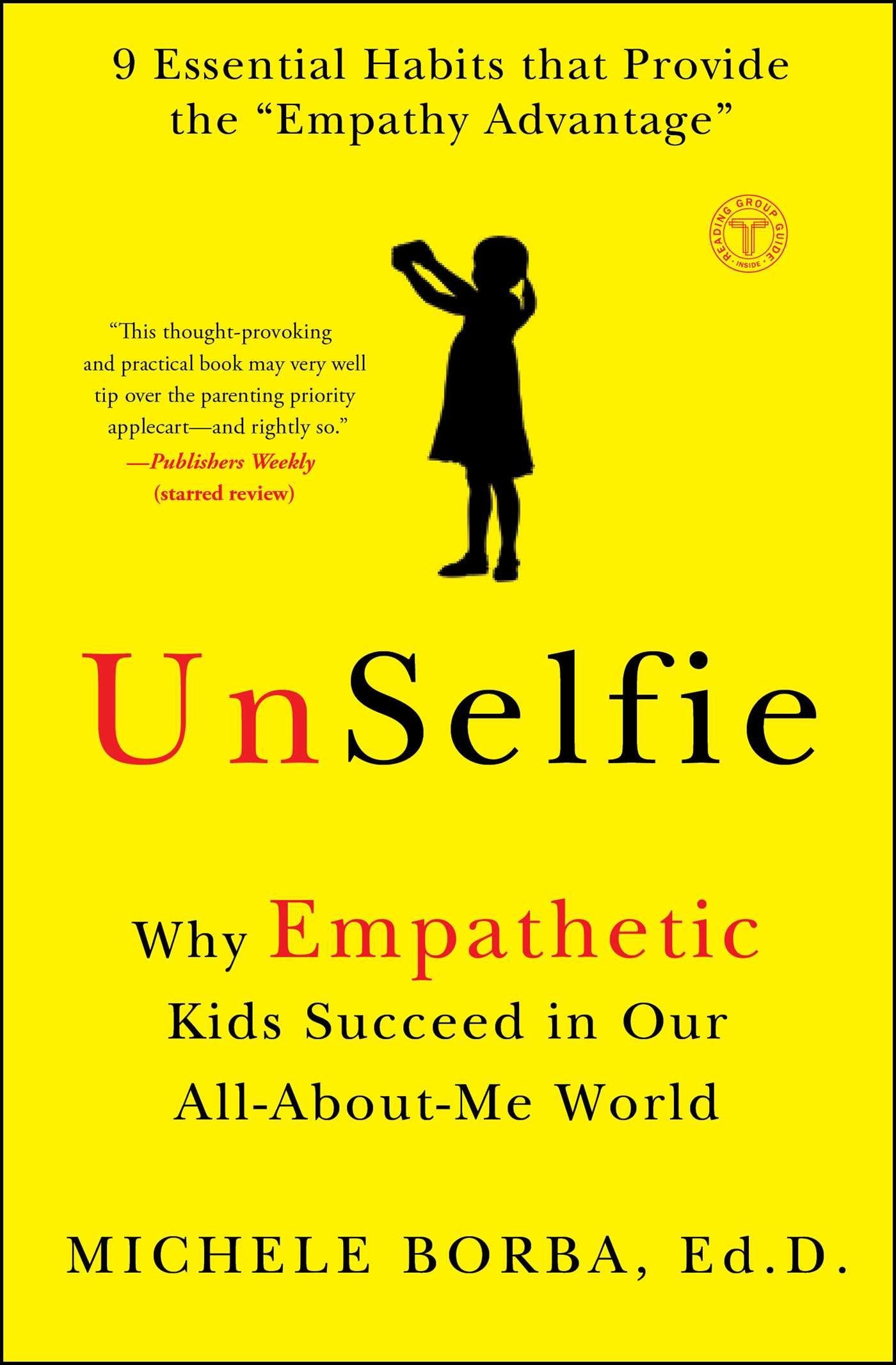 UnSelfie: Why Empathetic Kids Succeed in Our All-About-Me World Psychology