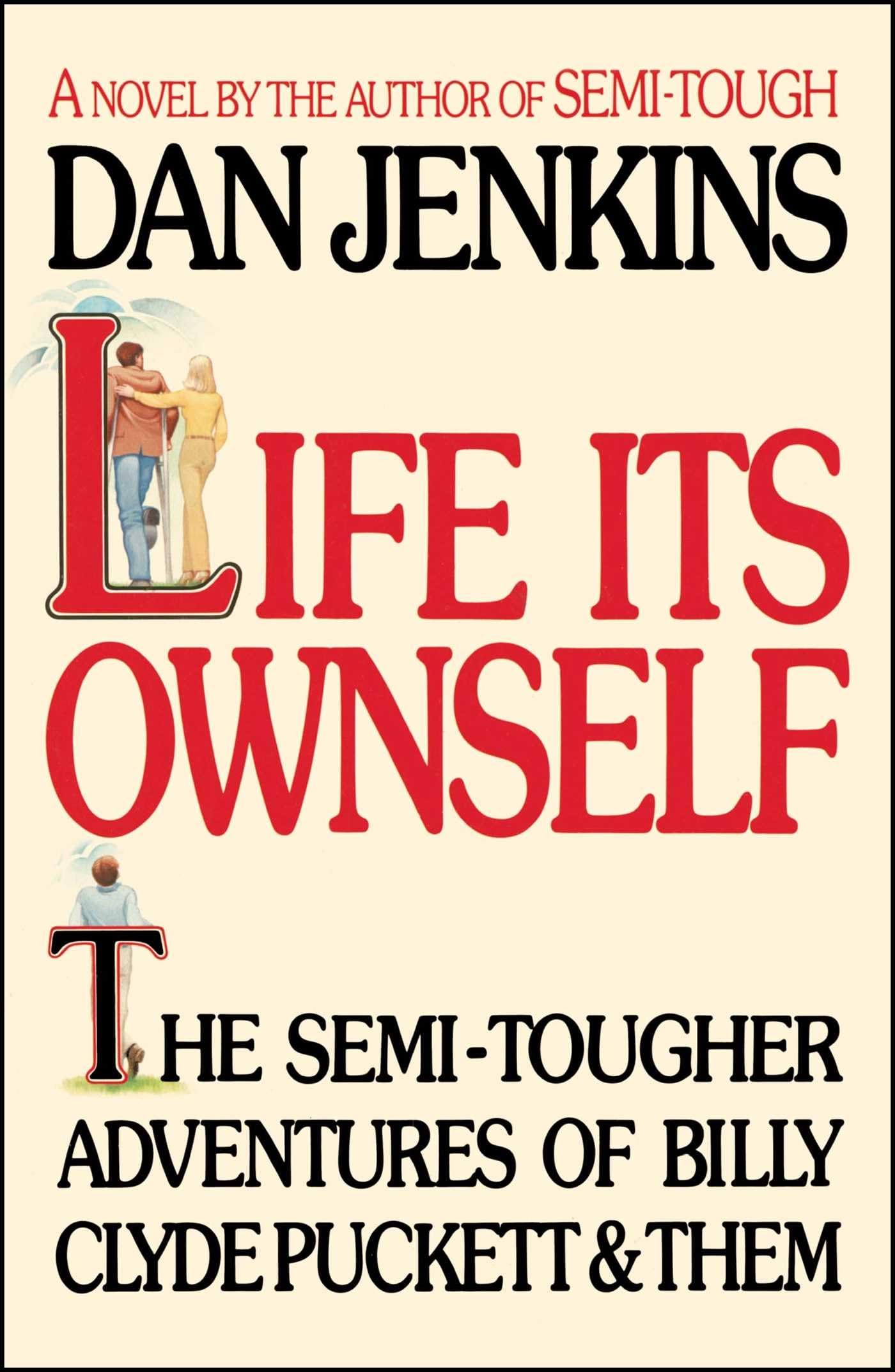 Life Its Own Self: The Semi Tougher Adventures of Billy Clyde Puckett and Them book