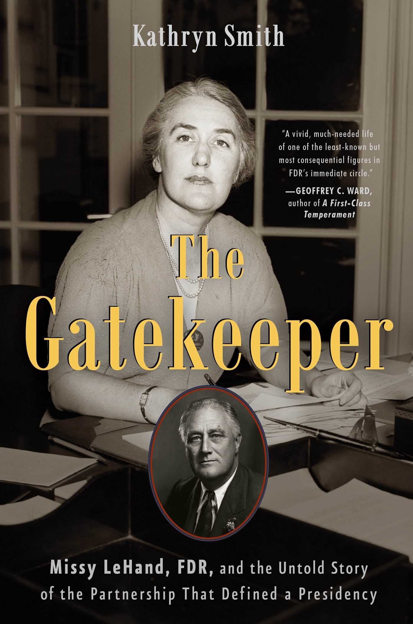 The Gatekeeper: Missy LeHand, FDR, and the Untold Story of the Partnership That Defined a Presidency Memories
