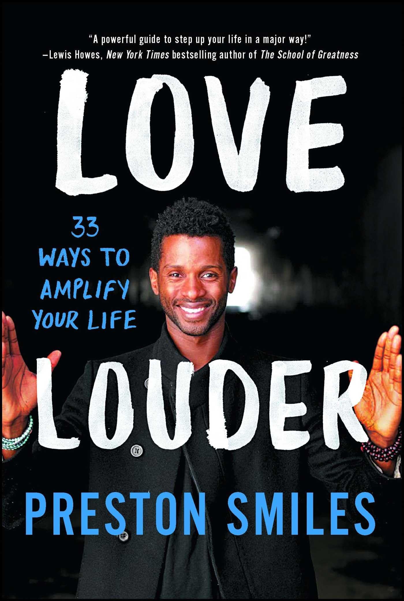 Love Louder: 33 Ways to Amplify Your Life Business, Finance & Career