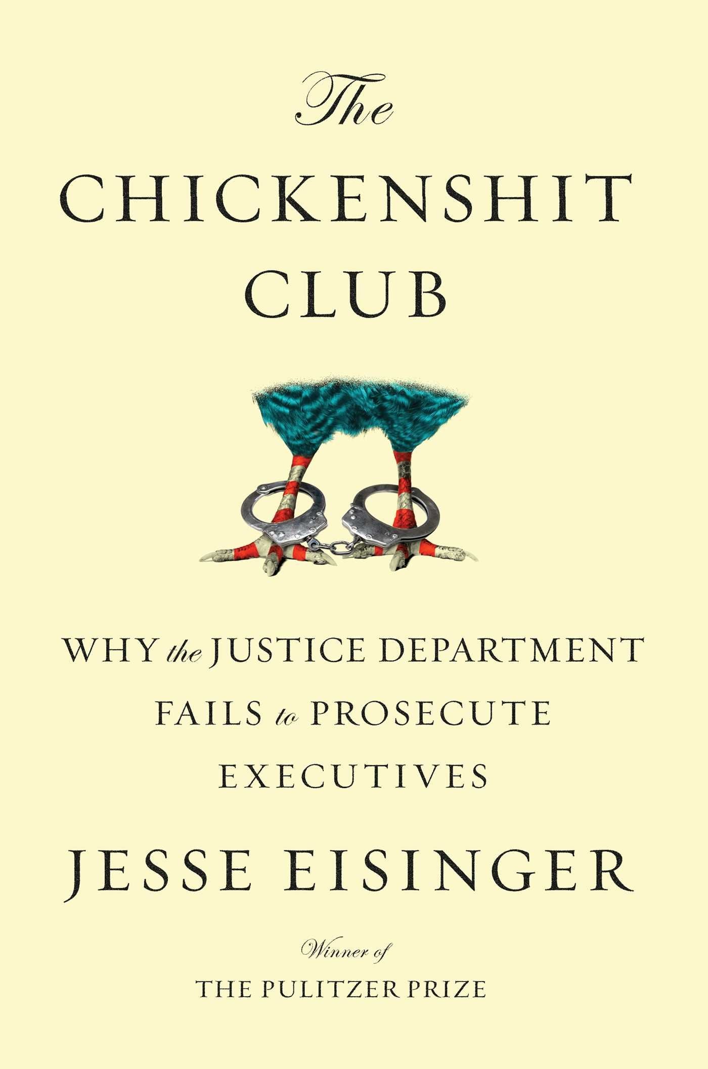 The Chickenshit Club: Why the Justice Department Fails to Prosecute Executives Law
