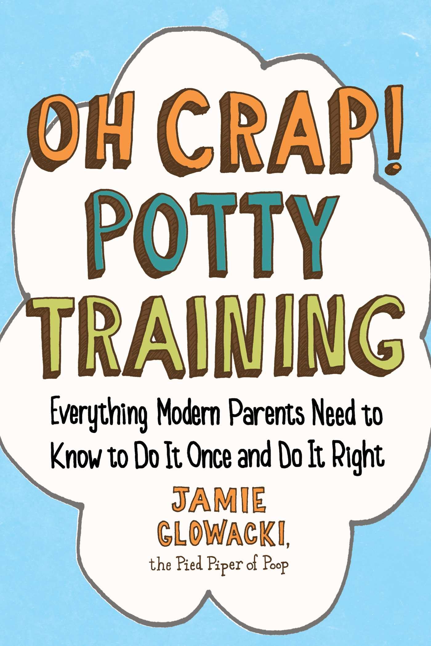 Oh Crap! Potty Training Parents & Children