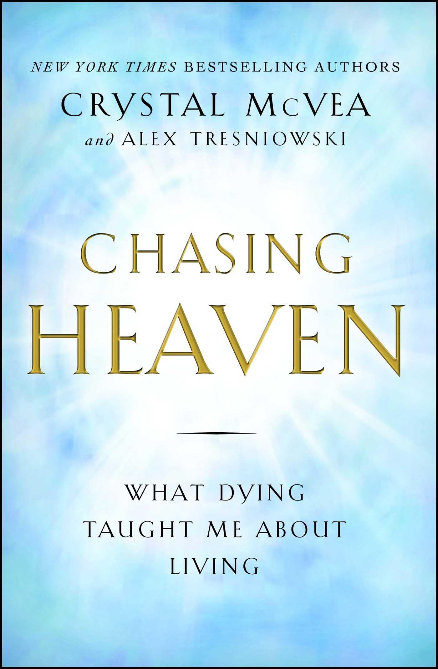 Chasing Heaven: What Dying Taught Me About Living Art & Literature