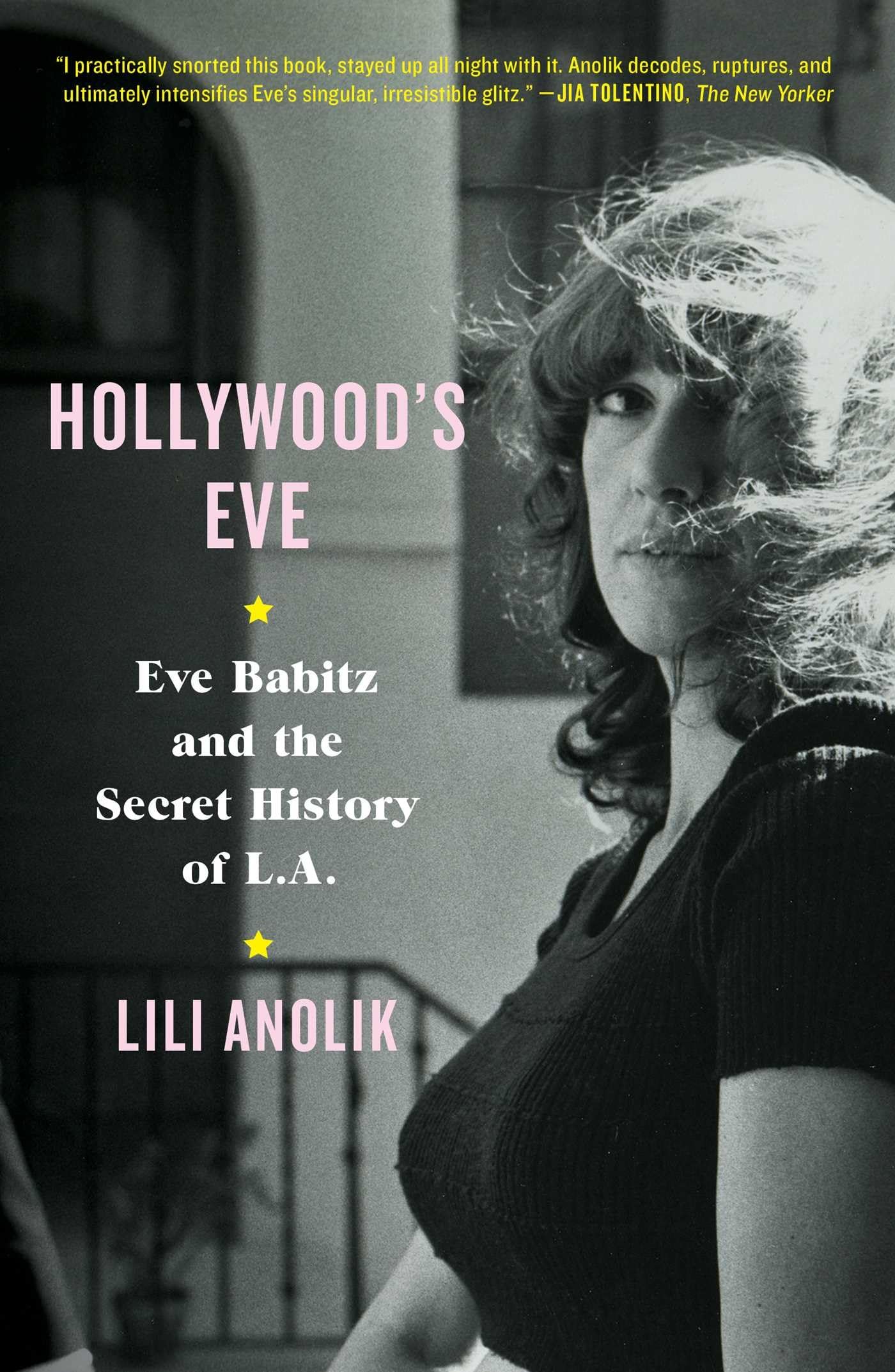 Hollywood's Eve: Eve Babitz and the Secret History of L.A. Contemporary literature