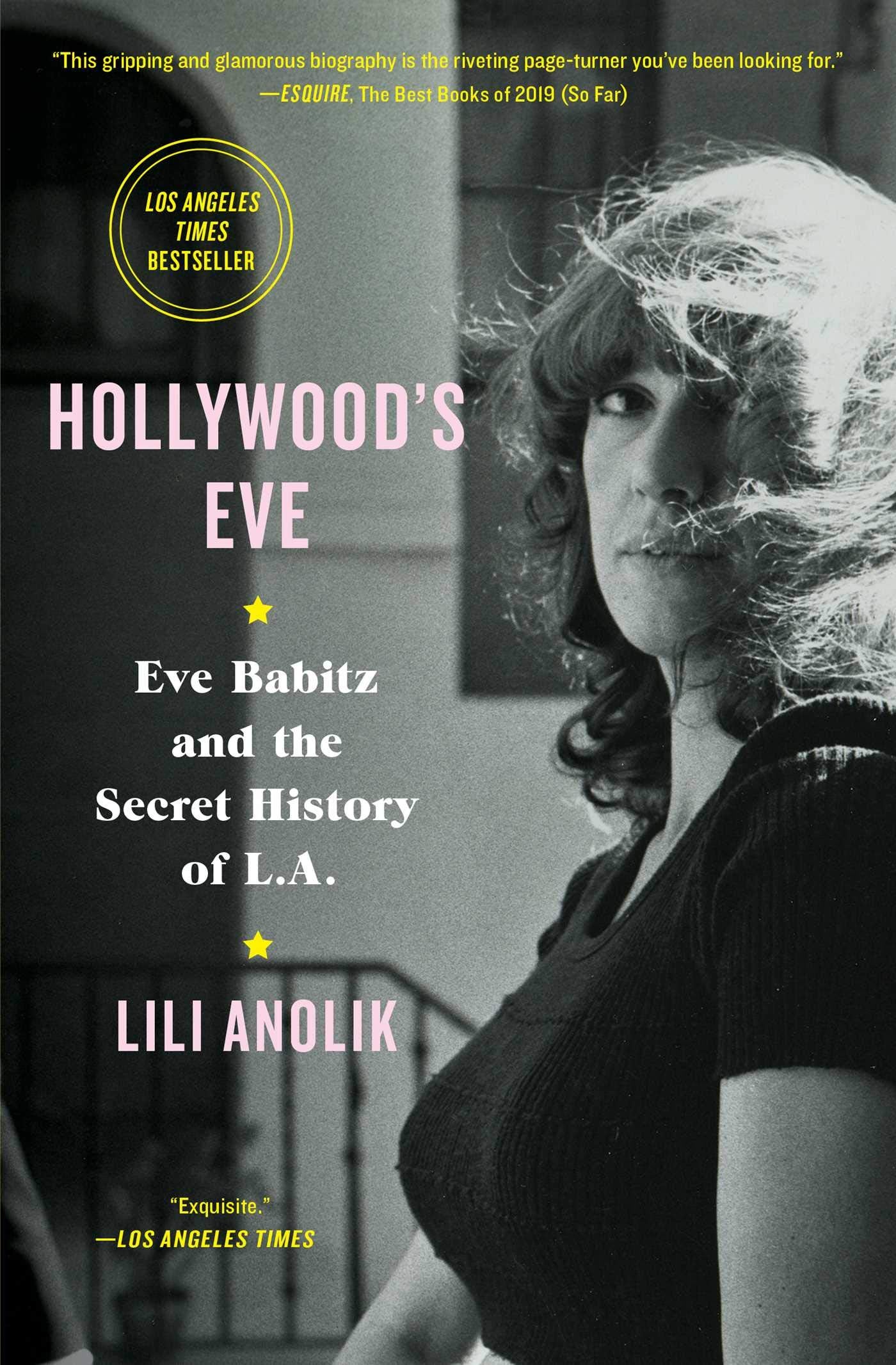 Hollywood's Eve: Eve Babitz and the Secret History of L.A. Social Sciences