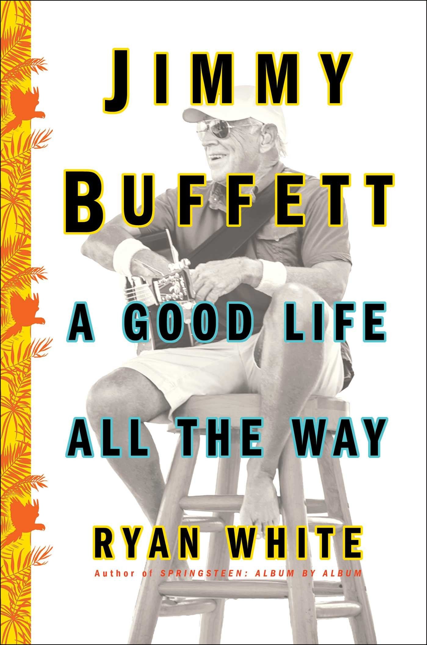 Jimmy Buffett: A Good Life All the Way Pop culture